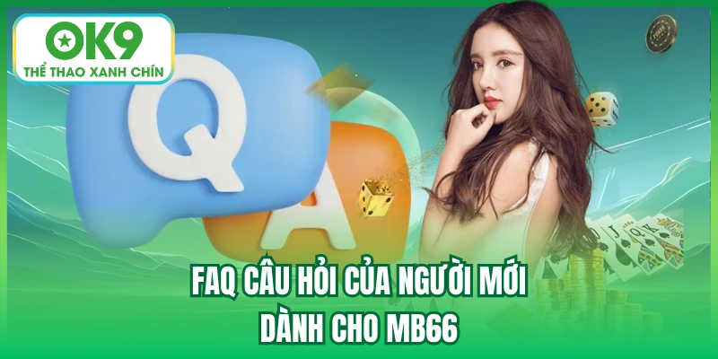FAQ câu hỏi của người mới dành cho MB66