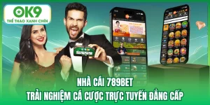 Nhà Cái 789bet - Trải Nghiệm Cá Cược Trực Tuyến Đẳng Cấp