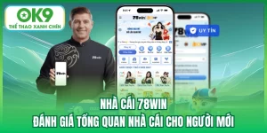 Nhà Cái 78win - Đánh Giá Tổng Quan Nhà Cái Cho Người Mới