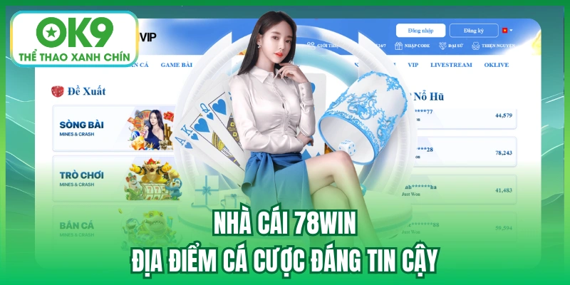 Nhà cái 78Win - Địa điểm cá cược đáng tin cậy