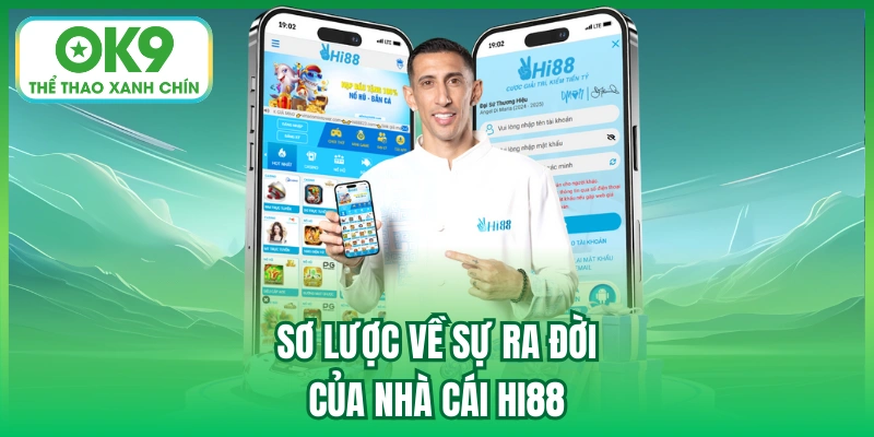 Sơ lược về sự ra đời của nhà cái Hi88